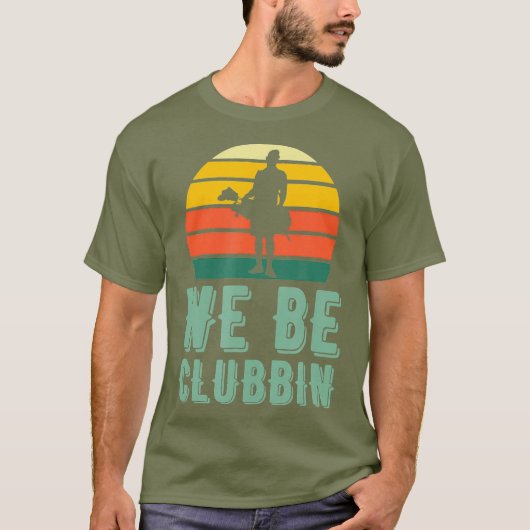 We zijn Clubbin Funny Retro Golf Clubs Pun Best T-shirt (Voorkant)