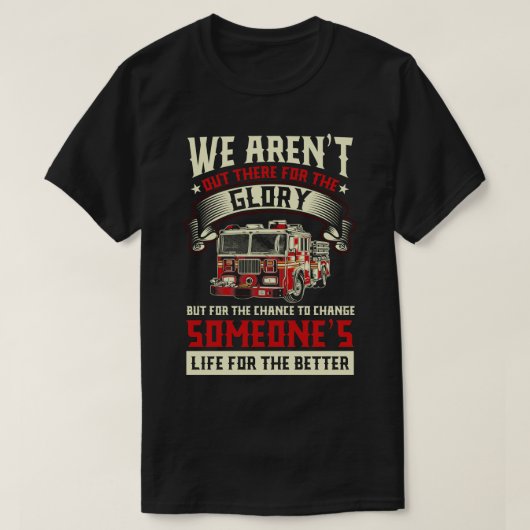 We zijn daar voor het Glory brandweergeschenk T-shirt (Design voorkant)
