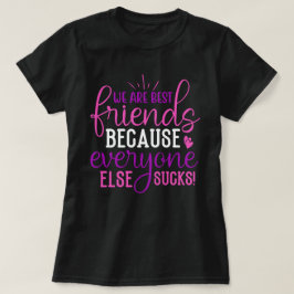 We zijn de beste vrienden omdat...Grappige vriende T-shirt