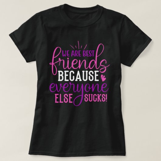 We zijn de beste vrienden omdat...Grappige vriende T-shirt (Design voorkant)