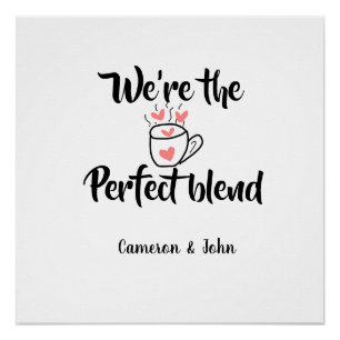 We zijn de perfecte blend koffie liefde valentijns perfect poster