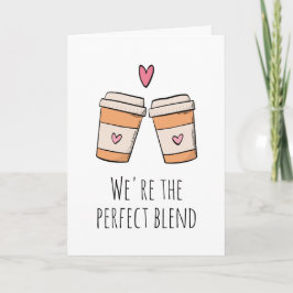 We zijn de perfecte mix van koffie en grappig ik h kaart