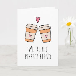 We zijn de perfecte mix van koffie en grappig ik h kaart