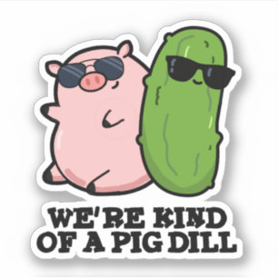 We zijn een beetje een varken dille grappige woord sticker