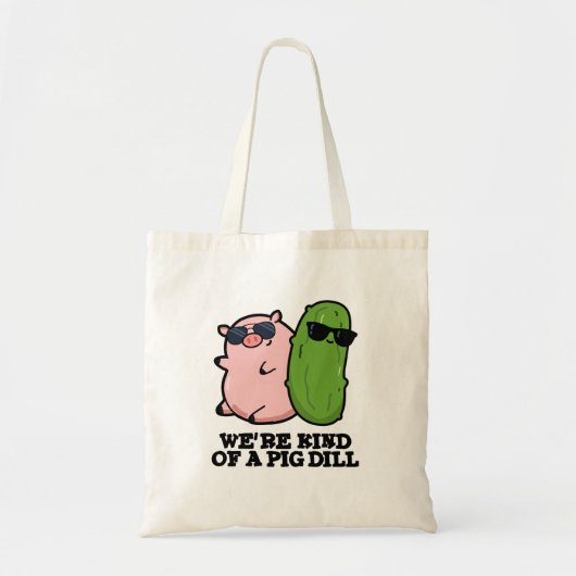 We zijn een beetje een varken dille grappige woord tote bag (Voorkant)