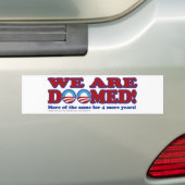 We zijn gedoemd - vier jaar meer van hetzelfde bumpersticker (Op auto)