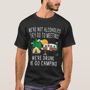 We zijn geen alcoholisten Zij gaan dronken naar ve T-shirt