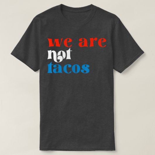 We zijn geen taco's t-shirt (Design voorkant)