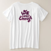 We Zijn Genoeg Grote Maat T-shirt (Design achterkant)