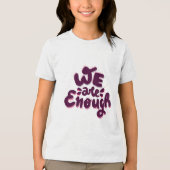 We Zijn Genoeg Tri-Blend Shirt (Voorkant)