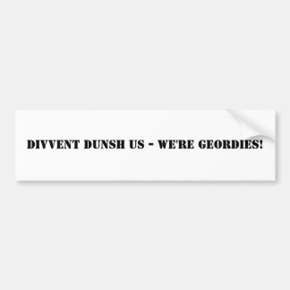 We zijn Geordies. Bumpersticker