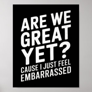We zijn geweldig, maar toch voel ik me beschaamd a poster