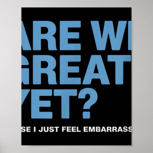 We zijn geweldig, maar toch voel ik me beschaamd o poster