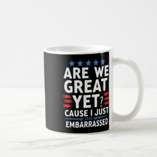 We zijn geweldig, want ik voel me gewoon beschaamd koffiemok