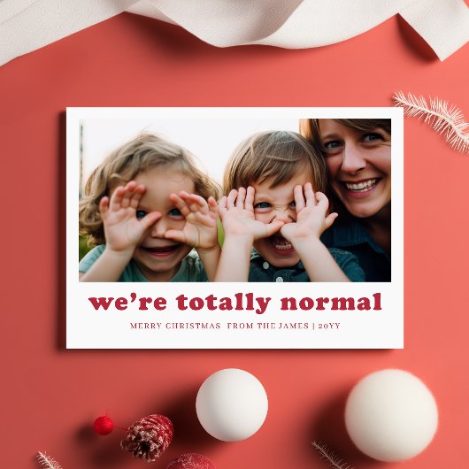 We zijn heel normaal grappig familie foto kerst feestdagenkaart