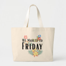 We zijn het eindelijk vrijdag (met Hibiscus) Grote Tote Bag