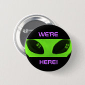We zijn hier! Alien-knop Ronde Button 5,7 Cm (Voorkant /achterkant)
