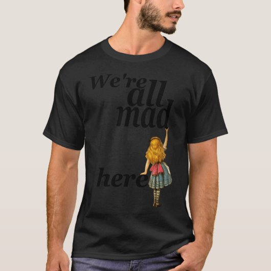 We zijn hier allemaal gek - Alice in Wonderland T-shirt (Voorkant)