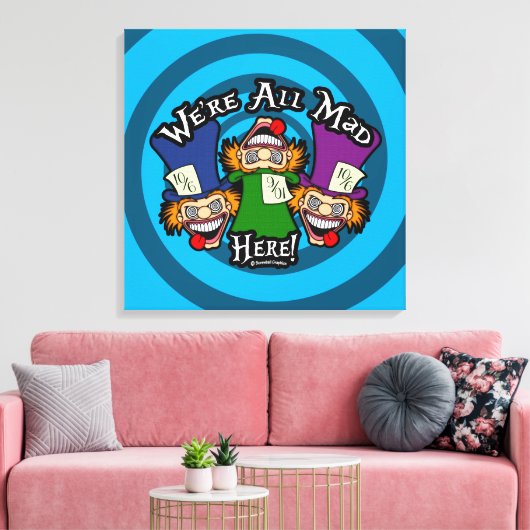 We zijn hier allemaal gek canvas afdruk (Insitu (Woonkamer))