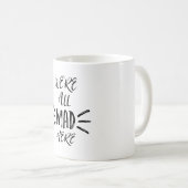 We zijn hier allemaal kwaad koffiemok (Voorkant rechts)