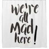 We zijn hier allemaal kwaad - zwart douchegordijn (Voorkant)