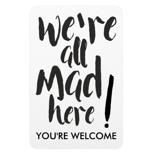 We zijn hier allemaal kwaad - zwart magneet (Verticaal)