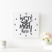 We zijn hier allemaal kwaad - zwart vierkante klok (Huis)