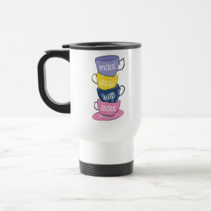 We zijn hier allemaal Mad Tea Party Cups Reisbeker