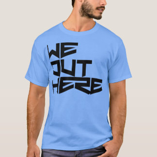We zijn hier nog. t-shirt