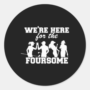 We zijn hier voor het golfgroepje Funny sarcasme g Ronde Sticker