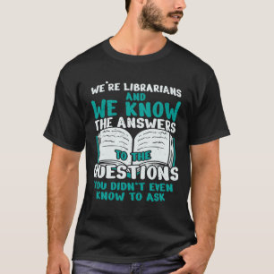 We zijn lieden en we kennen de antwoorden op de vr t-shirt