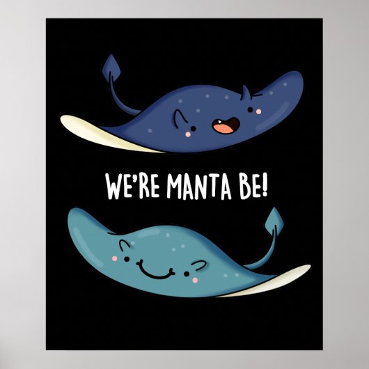 We zijn Manta be Funny Manta Ray Pun Dark BG Poster (Voorkant)