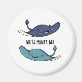We zijn Manta Be Funny Manta Ray Pun Magneet (Voorkant)