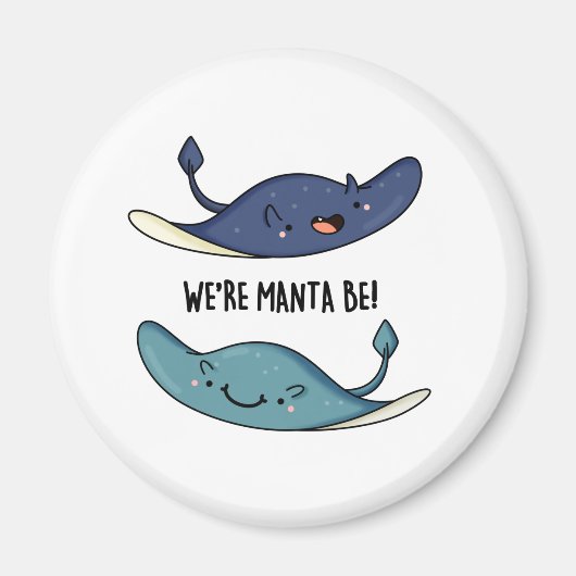 We zijn Manta Be Funny Manta Ray Pun Magneet (Voorkant)