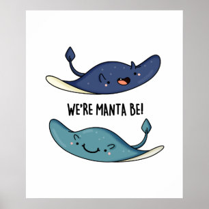 We zijn Manta Be Funny Manta Ray Pun Poster