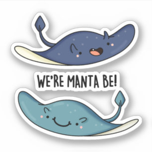 We zijn Manta Be Funny Manta Ray Pun Sticker