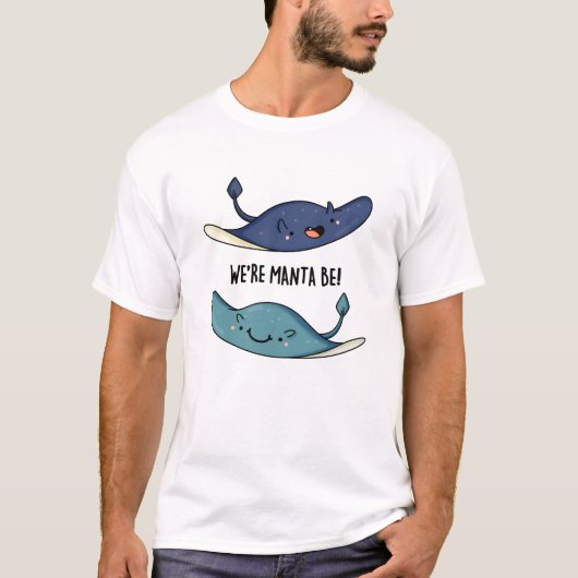 We zijn Manta Be Funny Manta Ray Pun T-shirt (Voorkant)