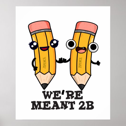 We zijn Meant 2B Funny Pencil Poster (Voorkant)