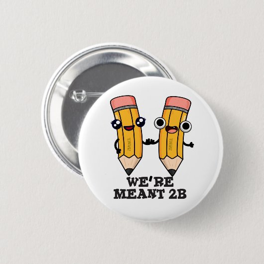 We zijn Meant 2B Funny Pencil Ronde Button 5,7 Cm (Voorkant /achterkant)