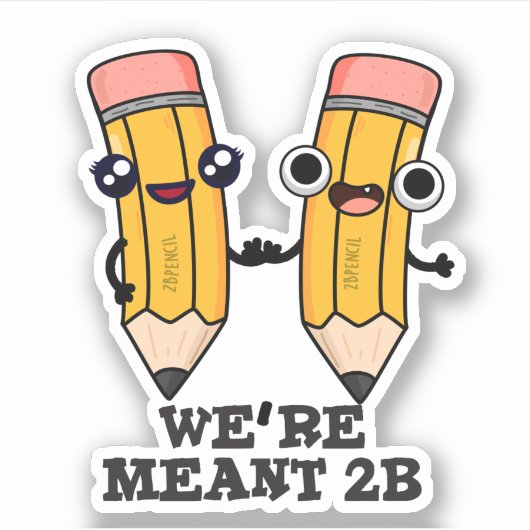 We zijn Meant 2B Funny Pencil Sticker (Voorkant)