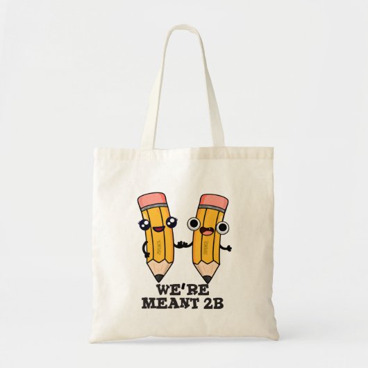 We zijn Meant 2B Funny Pencil Tote Bag (Voorkant)