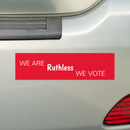 We zijn meedogenloos als we Bumpersticker stemmen
