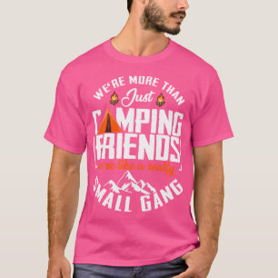 We zijn meer dan alleen kamperen met vrienden grap t-shirt