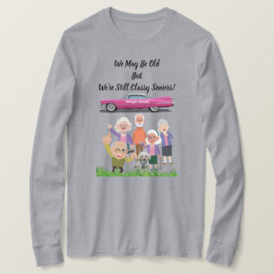 We zijn misschien oud, maar we zijn nog steeds sti t-shirt