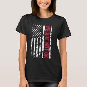 We zijn niet ok ondersteboven Amerikaanse vlag USA T-shirt