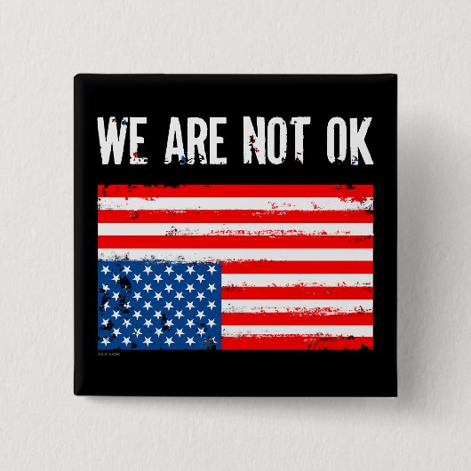 We zijn niet ok ondersteboven Amerikaanse vlag Vierkante Button 5,1 Cm (Voorkant)