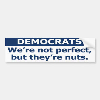We zijn niet perfect, maar ze zijn gek. bumper bumpersticker