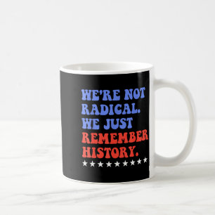 We zijn niet radicaal, we herinneren ons gewoon de koffiemok