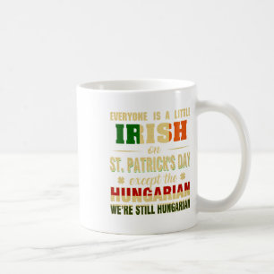We zijn nog steeds Hongaars op St Patrick's Day Hu Koffiemok