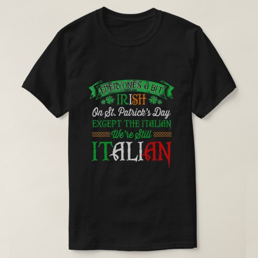 We zijn nog steeds Italiaans op St. Patrick's Day  T-shirt (Design voorkant)